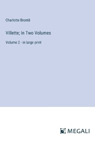 Cover of Villette; In Two Volumes