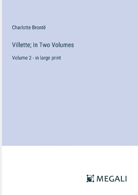 Book cover for Villette; In Two Volumes