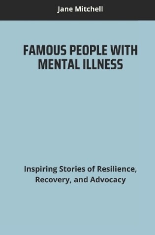 Cover of Famous People with Mental Illness