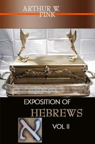 Cover of Exposition Of Hebrews Vol 2