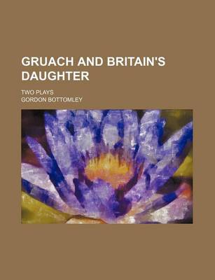 Book cover for Gruach and Britain's Daughter; Two Plays