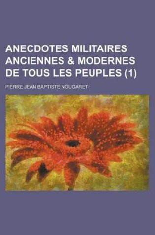 Cover of Anecdotes Militaires Anciennes & Modernes de Tous Les Peuples (1)