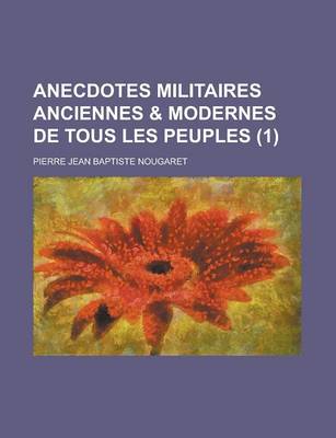 Book cover for Anecdotes Militaires Anciennes & Modernes de Tous Les Peuples (1)