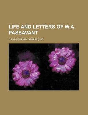 Book cover for Life and Letters of W.A. Passavant