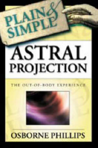 Cover of Astral Projection Plain and Simple