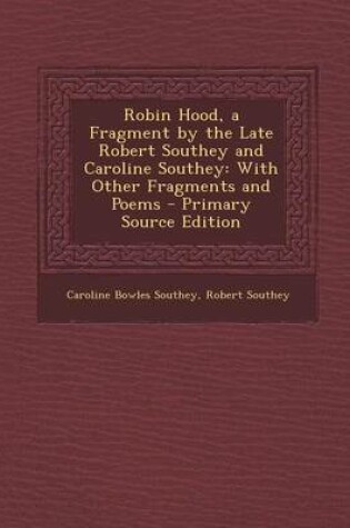 Cover of Robin Hood, a Fragment by the Late Robert Southey and Caroline Southey