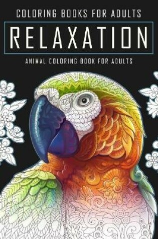 Cover of Coloring Books for Adults Relaxation