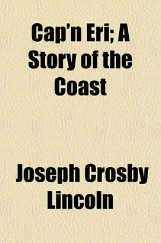 Cover of Cap'n Eri; A Story of the Coast