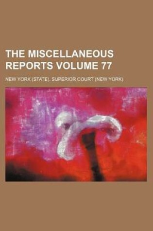 Cover of The Miscellaneous Reports Volume 77