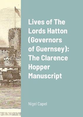 Cover of Lives of The Lords Hatton (Governors of Guernsey)