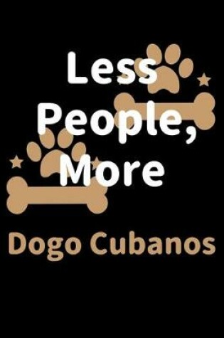 Cover of Less People, More Dogo Cubanos