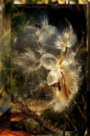 Cover of Your Notebook! Milkweed