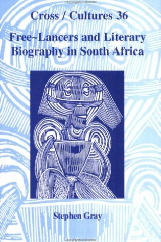 Cover of Free-Lancers and Literary Biography in South Africa