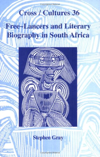 Book cover for Free-Lancers and Literary Biography in South Africa