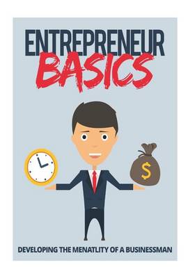 Book cover for Entrepreneur Basics Developing the Menatlity of a Businessman