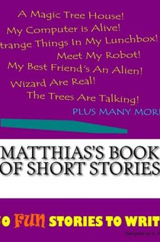Cover of Matthias's Book Of Short Stories