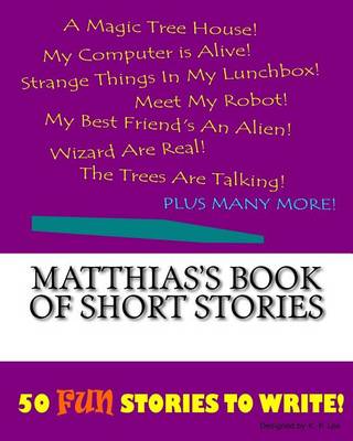 Book cover for Matthias's Book Of Short Stories