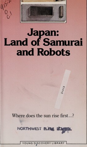 Book cover for Japan, Land of Samurai and Robots