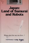 Book cover for Japan, Land of Samurai and Robots