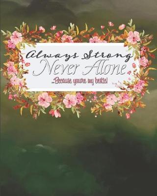 Book cover for Always Strong, Never Alone...Because You're My Bestie