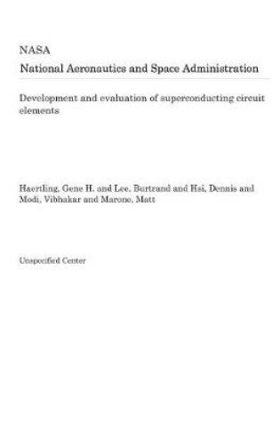 Cover of Development and Evaluation of Superconducting Circuit Elements