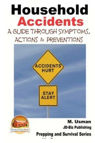 Cover of Household Accidents - A Guide through Symptoms, Actions & Preventions
