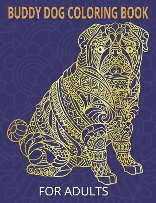 Book cover for Buddy Dog Coloring Book for adults