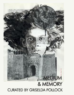 Book cover for Medium & Memory, curated by Griselda Pollock