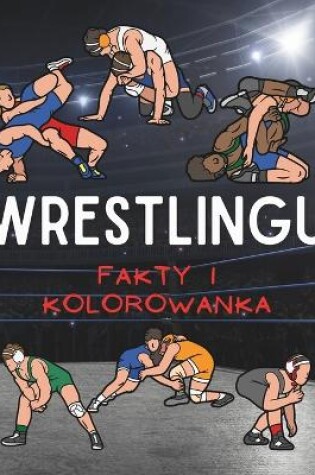 Cover of Fakty o wrestlingu i kolorowanka