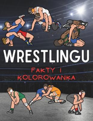 Book cover for Fakty o wrestlingu i kolorowanka