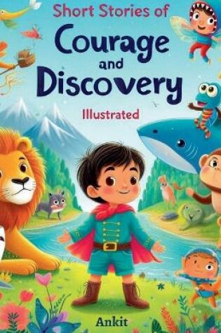 Cover of Short Stories of Courage and Discovery (Illustrated)