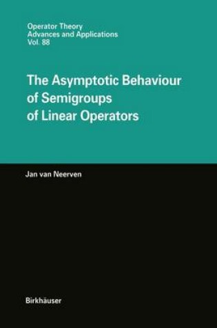 Cover of The Asymptotic Behaviour of Semigroups of Linear Operators