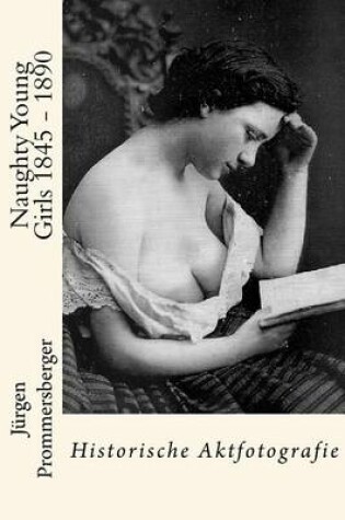 Cover of Naughty Young Girls 1845 - 1890