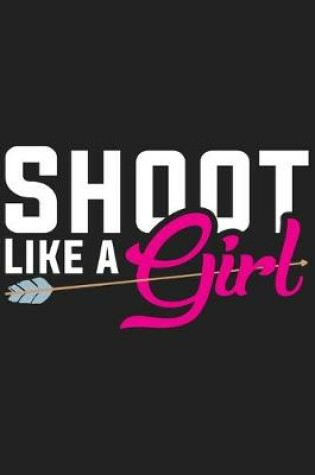 Cover of Shoot Like A Girl