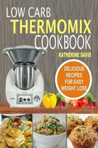 Cover of Low Carb Thermomix Cookbook
