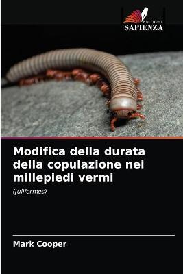 Book cover for Modifica della durata della copulazione nei millepiedi vermi