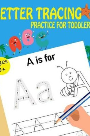 Cover of Letter Tracing Practice For Toddlers