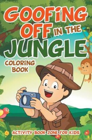 Cover of Goofing Off in the Jungle Coloring Book