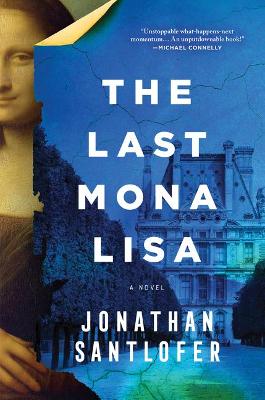 The Last Mona Lisa by Jonathan Santlofer