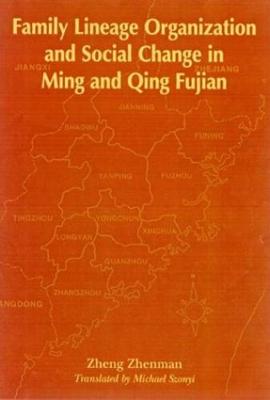 Book cover for Family Lineage Organization and Social Change in Ming and Qing Fujian