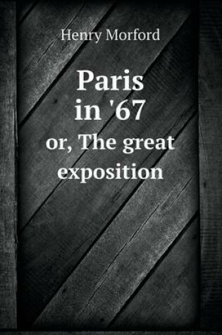 Cover of Paris in '67 or, The great exposition