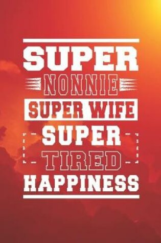 Cover of Super Nonnie Super Wife Super Tired Happiness