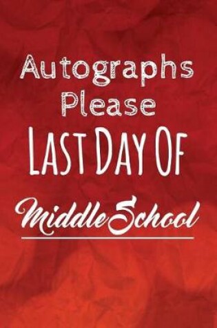 Cover of Autographs Please, Last Day Of Middle School