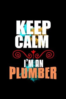 Book cover for Keep calm i'm an plumber