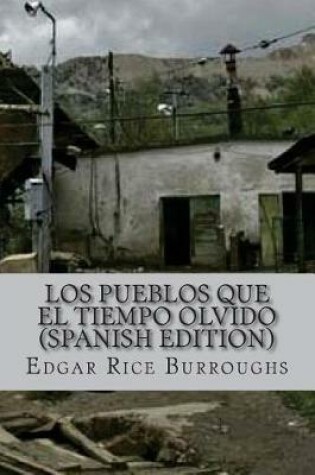 Cover of Los pueblos que el tiempo olvido (Spanish Edition)