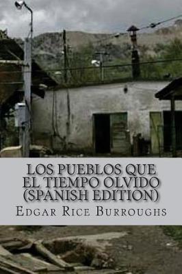 Book cover for Los pueblos que el tiempo olvido (Spanish Edition)
