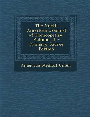 Book cover for The North American Journal of Homeopathy, Volume 11