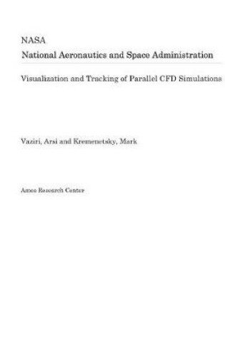 Cover of Visualization and Tracking of Parallel Cfd Simulations