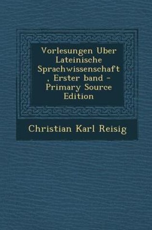 Cover of Vorlesungen Uber Lateinische Sprachwissenschaft, Erster Band