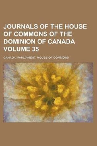 Cover of Journals of the House of Commons of the Dominion of Canada Volume 35